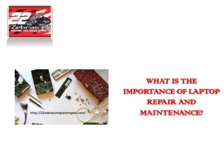 WHAT IS THE IMPORTANCE OF LAPTOP REPAIR AND MAINTENANCE