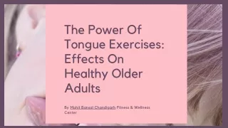 The Power Of Tongue Exercises Effects On Healthy Older Adults || Mohit Bansal