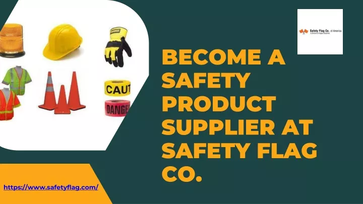 become a safety product supplier at safety flag co