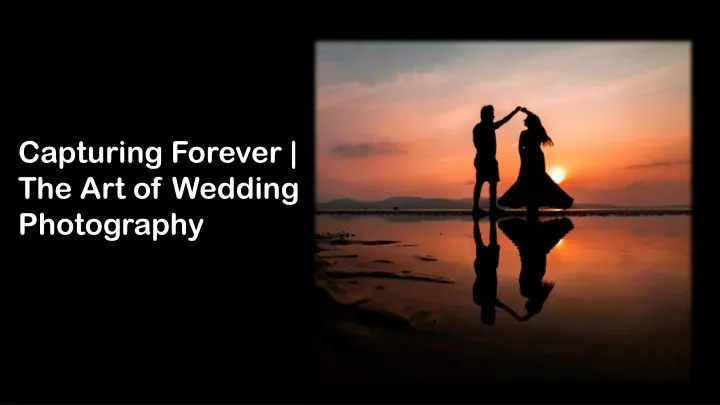 capturing forever the art of wedding photography