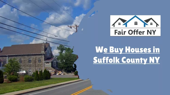 w e buy houses in suffolk county ny