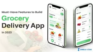 Must-Have Features to Build Grocery Delivery App in 2023