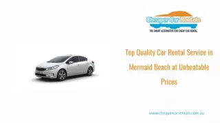 Top Quality Car Rental Service in Mermaid Beach at Unbeatable Prices