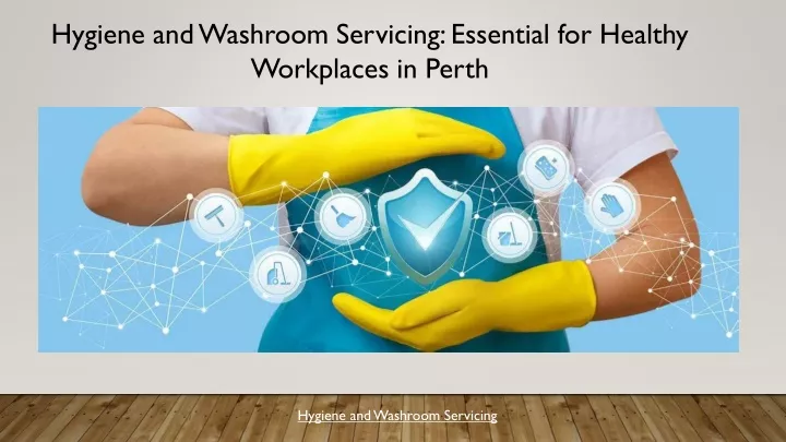 hygiene and washroom servicing essential