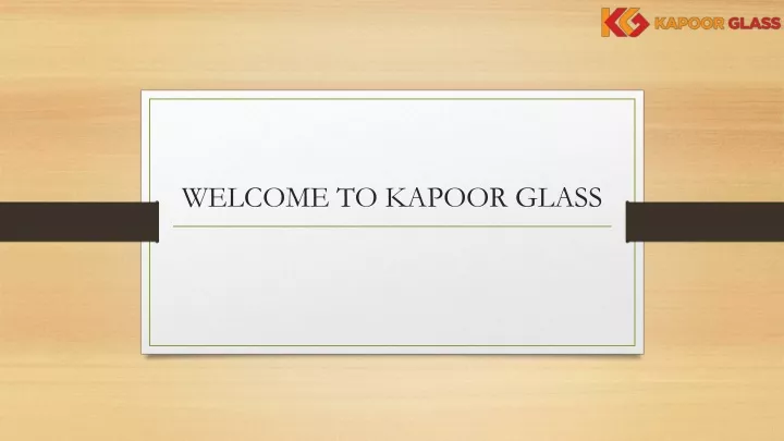 welcome to kapoor glass