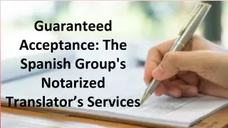 Guaranteed Acceptance_ The Spanish Group's Notarized Translator's Services