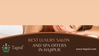 Best Luxury Salon and Spa Offers in Hajipur