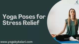 7 Yoga Poses for Stress Relief and for a Calmer Mind and Body