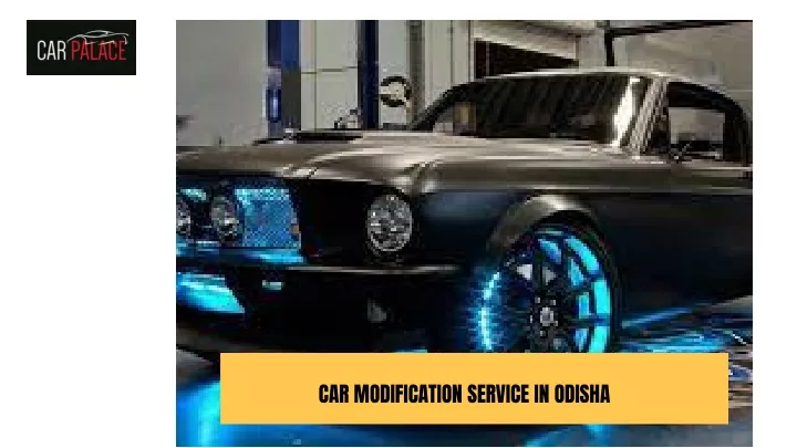 car modification service in odisha