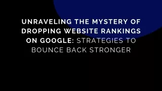 Unraveling the Mystery of Dropping Website Rankings on Google Strategies to Bounce Back Stronger