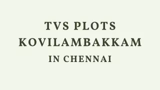 tvs plots kovilambakkam in chennai