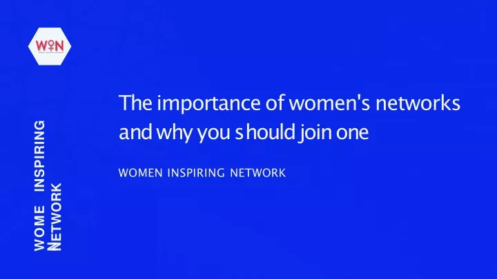 the importance of women s networks a n d w h y y o u s h o u l d j o i n o n e
