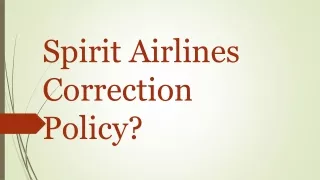 Spirit Airlines Correction Policy