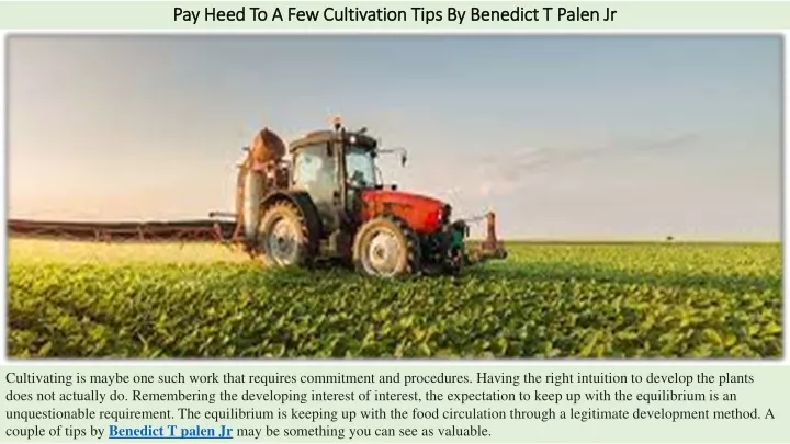 pay heed to a few cultivation tips by benedict t palen jr