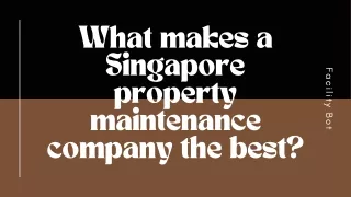 What makes a Singapore property maintenance company the best?