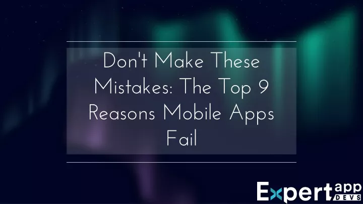 don t make these mistakes the top 9 reasons mobile apps fail