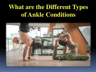 What are the Different Types of Ankle Conditions