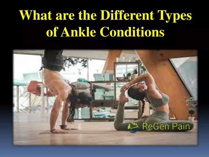 what are the different types of ankle conditions