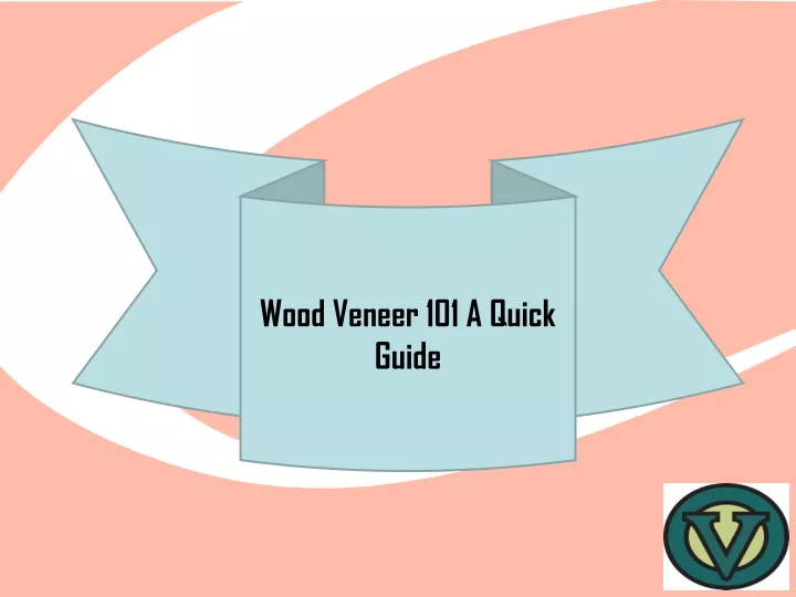 wood veneer 101 a quick guide