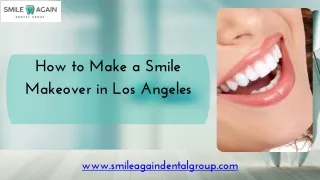 How to Make a Smile Makeover in Los Angeles