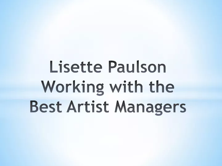 lisette paulson working with the best artist managers