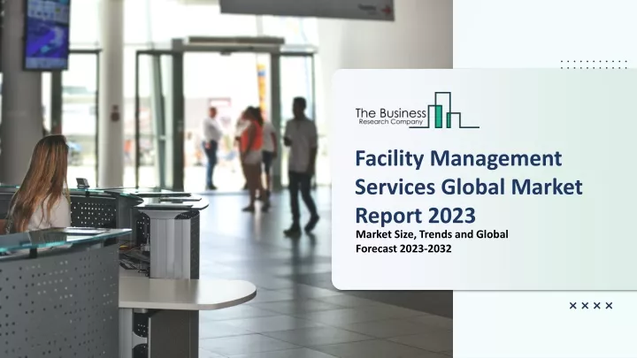 facility management services global market report