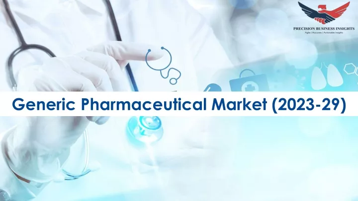 generic pharmaceutical market 2023 29