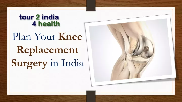 plan your knee replacement surgery in india