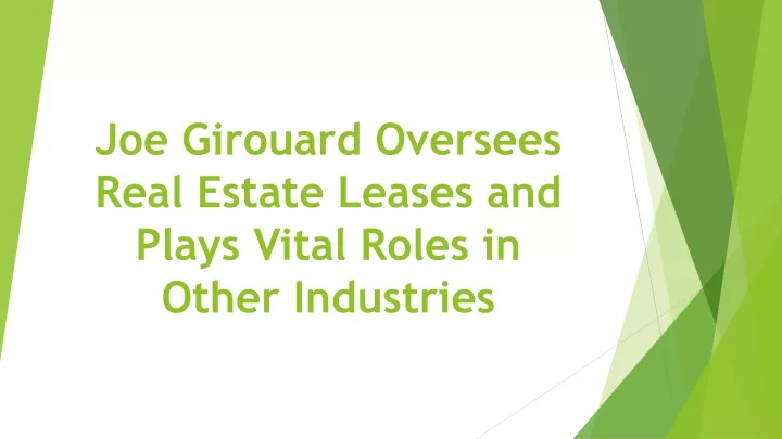 joe girouard oversees real estate leases and plays vital roles in other industries