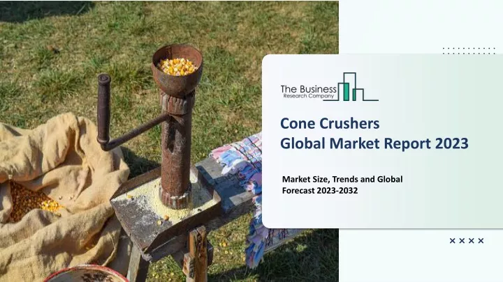 cone crushers global market report 2023