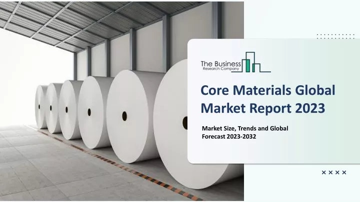 core materials global market report 2023