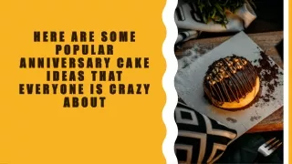 Here are some popular anniversary cake ideas that everyone is crazy about