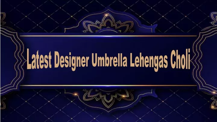 latest designer umbrella lehengas choli