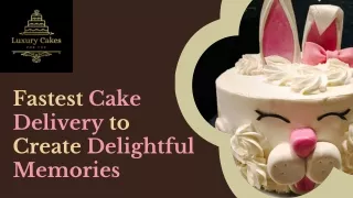 Fastest Cake Delivery to Create Delightful Memories
