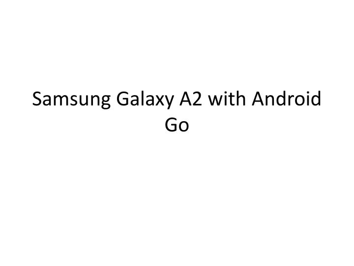 samsung galaxy a2 with android go