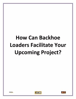 How Can Backhoe Loaders Facilitate Your Upcoming Project
