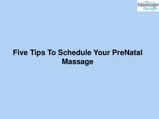 Five Tips To Schedule Your PreNatal Massage