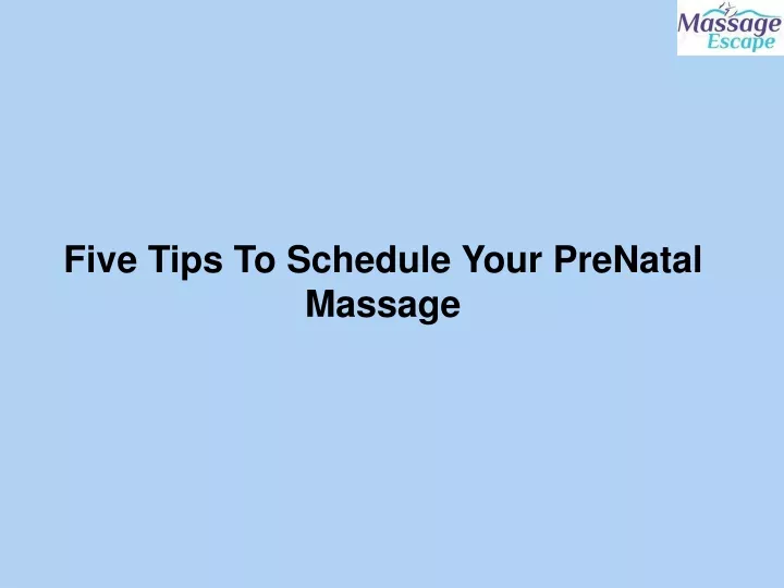 five tips to schedule your prenatal massage