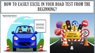 How to Easily Excel In Your Road Test from the beginning