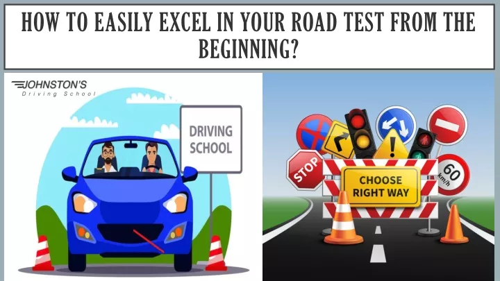 how to easily excel in your road test from the beginning