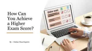 How Can You Achieve a Higher Exam Score?​