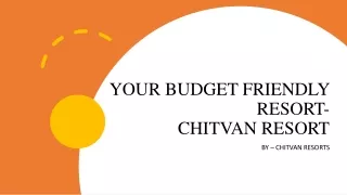 Your Budget Friendly Resort - Chitvan Resort