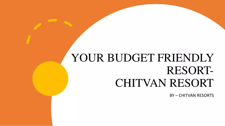 your budget friendly resort chitvan resort