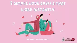 3 Simple Love Spells That Work Instantly