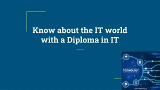 Know about the IT world with a Diploma in IT