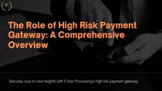 The Role of High Risk Payment Gateway A Comprehensive Overview