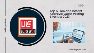 Top 5 Free and Instant Approval Guest Posting Sites List 2023