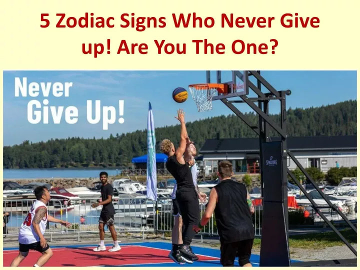 5 zodiac signs who never give up are you the one