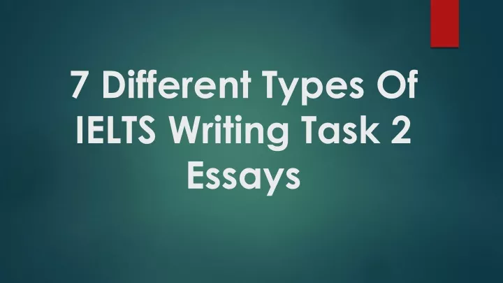 7 different types of ielts writing task 2 essays