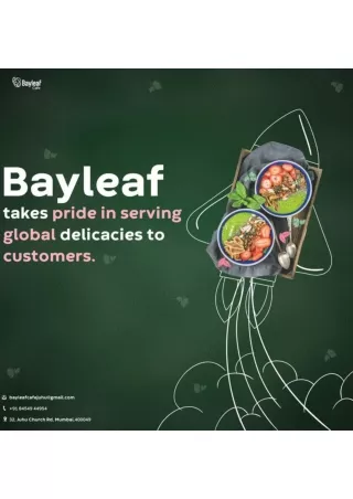 Bayleaf takes pride in serving global delicacies to customers